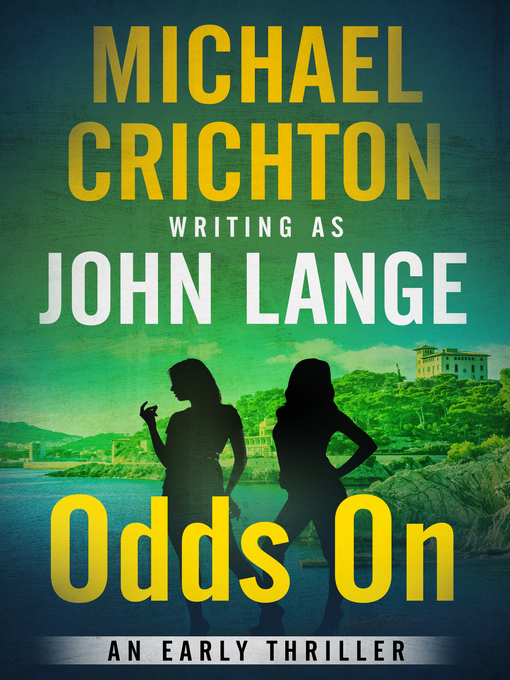 Title details for Odds On by Michael Crichton - Wait list